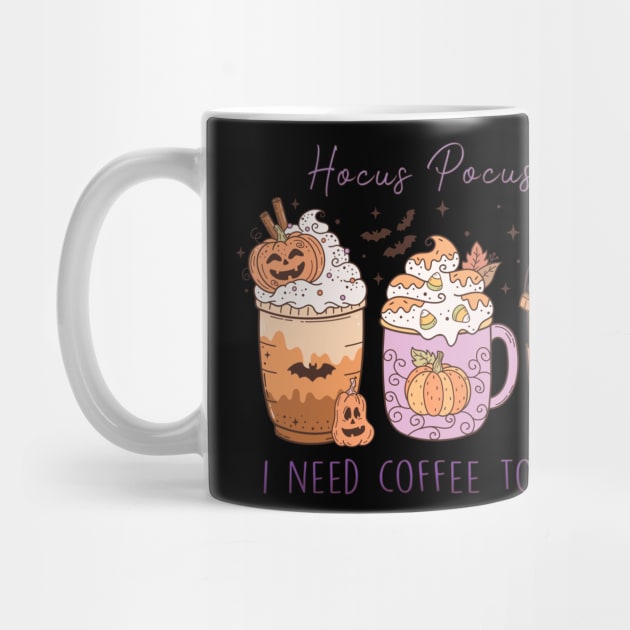 Hocus Pocus I Need Coffe To Focus by InkBlissful